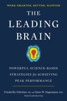 The Leading Brain: Powerful Science-Based Strategies for Achieving Peak Performance