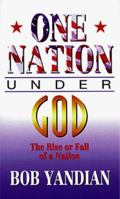 One nation under God: The rise or fall of a nation 0883683598 Book Cover