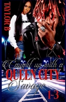 Caught up with a Queen City Savage 1-3 B08P29DFJT Book Cover