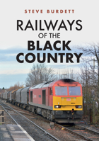 Railways of the Black Country 1445694204 Book Cover