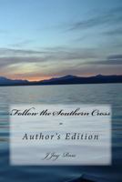 Follow The Southern Cross 0615909612 Book Cover