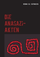 Die Anasazi-Akten (German Edition) 3740732601 Book Cover