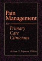 Pain Management for Primary Care Clinicians 1585281026 Book Cover