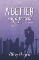 A Better Engagement (A Bluebird Sky) 1738301141 Book Cover