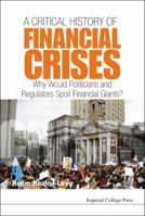 Understanding Financial Crises: The Economics, Politics, and Greed of the Most Spectacular Bubbles and Crises of the Past Century 1908977469 Book Cover