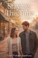 Staying This Time (Maple Creek Love Stories) B0GBMBJV4W Book Cover