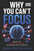 Why You Can’t Focus: Escape Distraction, Regain Clarity and Master Your Attention (THE EXECUTION CODE SERIES) B0H1XBVG12 Book Cover