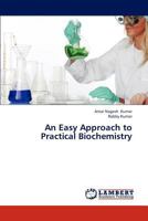 An Easy Approach to Practical Biochemistry 3659319287 Book Cover