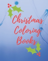 christmas coloring books: Children’s Christmas Gift or Present for Toddlers & Kids 167672060X Book Cover