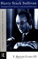 Harry Stack Sullivan: Interpersonal Theory and Psychotherapy (Makers of Modern Psychotherapy) 1032305614 Book Cover