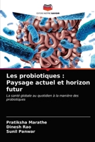 Les probiotiques: Paysage actuel et horizon futur 620348444X Book Cover