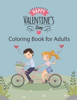 Happy Valentine's Day Adult Coloring Book: An adult coloring book with funny and sweet romantic pictures to color. MARKER SAFE.Funny Valentines Day Gi B084DH5BQP Book Cover