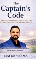 The Captain's Code- Leadership lesson from the game of Cricket for the corporate world B0GMRVTMK1 Book Cover