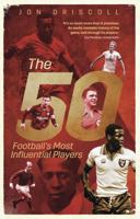 The Fifty: Football's Most Influential Players 1836800126 Book Cover