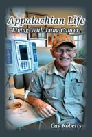 Appalachian Life Living with Lung Cancer 1727750403 Book Cover