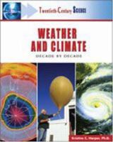 Weather and Climate: Decade by Decade (Twentieth-Century Science) 0816055351 Book Cover
