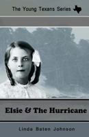 The Young Texan's Series Elsie and the Hurricane 1490416919 Book Cover