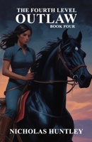 The Fourth Level - Book Four - Outlaw B0CGKVD3XS Book Cover