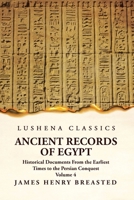 ANCIENT RECORDS OF EGYPT: Historical Documents from the Earliest Times to the Persian Conquest, Volume 4 1639236457 Book Cover