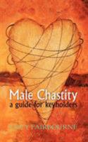 Male Chastity: A Guide for Keyholders 1905605145 Book Cover