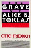 The Grave of Alice B. Toklas: And Other Reports from the Past 0880641282 Book Cover