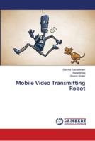 Mobile Video Transmitting Robot 6139968976 Book Cover