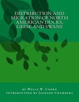 Distribution and Migration of North American Ducks, Geese, and Swans (Classic Reprint) 1539714667 Book Cover