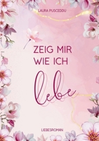 Zeig mir wie ich lebe (German Edition) 3384398289 Book Cover
