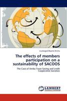 The effects of members participation on a sustainability of SACOOS: The Case of Ambo Twon Saving and credit Cooperative Societies 365919168X Book Cover