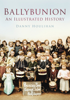 Ballybunion: An Illustrated History 1845889991 Book Cover