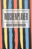 Wochenplaner: Aufgaben einfach organisieren 1654580929 Book Cover