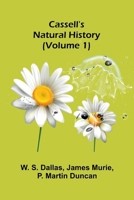 Cassell's Natural History (Volume 1) 9364737563 Book Cover
