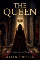 The Queen: The crown no one wanted to give her B0HBJNKHTZ Book Cover