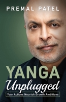 YANGA Unplugged: Your Actions Nourish Growth Ambitions 1761242369 Book Cover