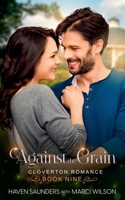 Against the Grain (Cloverton Romance) B0F6JRJSMZ Book Cover