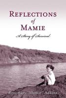 Reflections of Mamie - A Story of Survival 1938686462 Book Cover