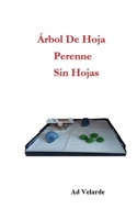 Árbol de Hoja Perenne Sin Hojas (Spanish Edition) B0G7MV4GQ5 Book Cover