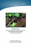 Gardening Your Life: Grieving 1513615327 Book Cover