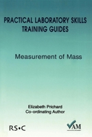 Measurement of Mass (Practical Laboratory Skills Training Guides Series) 0854044639 Book Cover