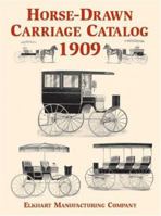 Horse-Drawn Carriage Catalog, 1909 (Dover Pictorial Archives) 0486415317 Book Cover