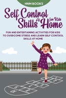 Self-Control Skills at Home for Kids 1956223487 Book Cover