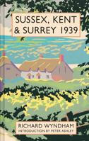 Sussex, Kent and Surrey 1939 1849945489 Book Cover