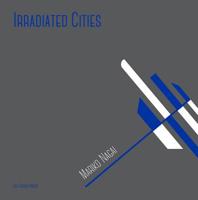 Irradiated Cities 1934254681 Book Cover
