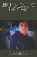 Erik His Tour to the Stars B0BQ9J8Z9G Book Cover