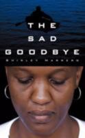 The Sad Goodbye 1434350673 Book Cover