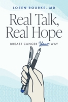 Real Talk, Real Hope: Breast Cancer Your Way B0FXKLLVCL Book Cover