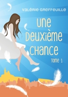 Une deuxième chance: Tome 1 (French Edition) 2322205109 Book Cover