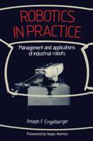 Robotics in practice: Management and applications of industrial robots 0814456456 Book Cover