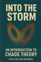 Into the Storm: A very brief introduction to chaos theory B0F8871KZ4 Book Cover