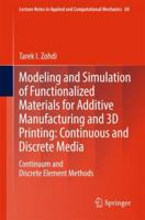 Modeling and Simulation of Functionalized Materials for Additive Manufacturing and 3D Printing: Continuous and Discrete Media: Continuum and Discrete ... in Applied and Computational Mechanics, 60) 3319700774 Book Cover